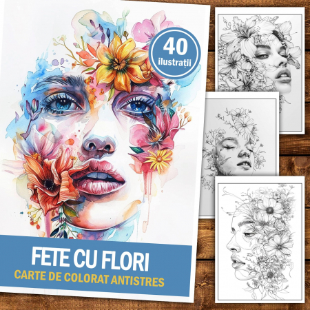 Carte de colorat pentru relaxare si antistres, 40 de ilustratii, Fete cu Flori, 86 pagini [1]