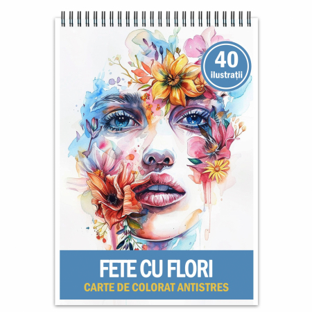 Carti de colorat cu Flori - Carte de colorat pentru relaxare si antistres, 40 de ilustratii, Fete cu Flori, 86 pagini