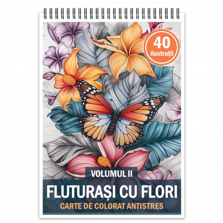 Carti de colorat cu Flori - Carte de colorat pentru relaxare si antistres, 40 de ilustratii, Fluturasi cu Flori - Volumul II, 86 pagini