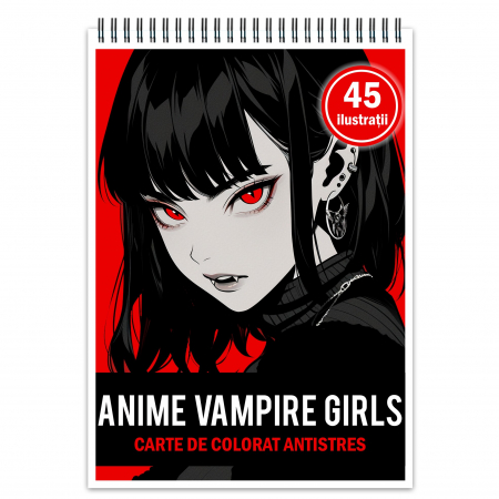 Fete Anime - Carte de colorat pentru relaxare si antistres, 45 de ilustratii, Anime Vampire Girls, 106 pagini