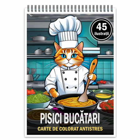 Carti de colorat cu Animale - Carte de colorat pentru relaxare si antistres, 45 de ilustratii, Pisici Bucatari, 96 pagini