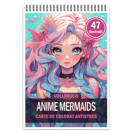 Carti de colorat Bestseller #1 - Carte de colorat pentru relaxare si antistres, 47 de ilustratii, Anime Mermaids - Volumul II, 100 pagini