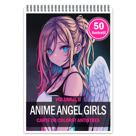 Fete Anime - Carte de colorat pentru relaxare si antistres, 50 de ilustratii, Anime Angel Girls - Volumul II, 106 pagini