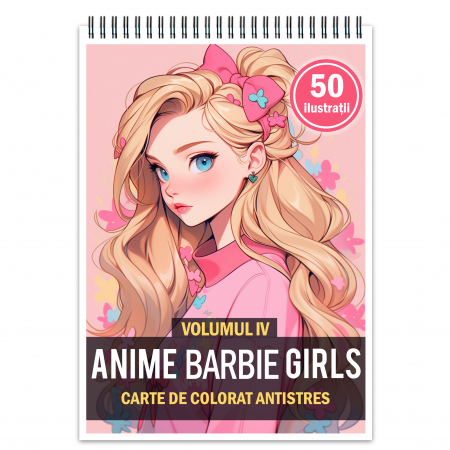 Fete Anime - Carte de colorat pentru relaxare si antistres, 50 de ilustratii, Anime Barbie Girls - Volumul IV, 106 pagini
