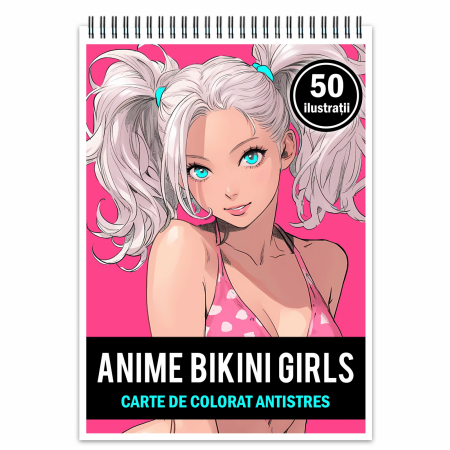 Carti de colorat antistres pentru adulti - Carte de colorat pentru relaxare si antistres, 50 de ilustratii, Anime Bikini Girls, 106 pagini
