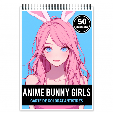Fete Anime - Carte de colorat pentru relaxare si antistres, 50 de ilustratii, Anime Bunny Girls, 106 pagini