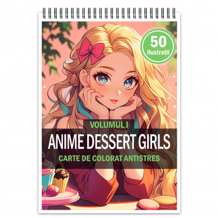 Fete Anime - Carte de colorat pentru relaxare si antistres, 50 de ilustratii, Anime Dessert Girls - Volumul I, 106 pagini