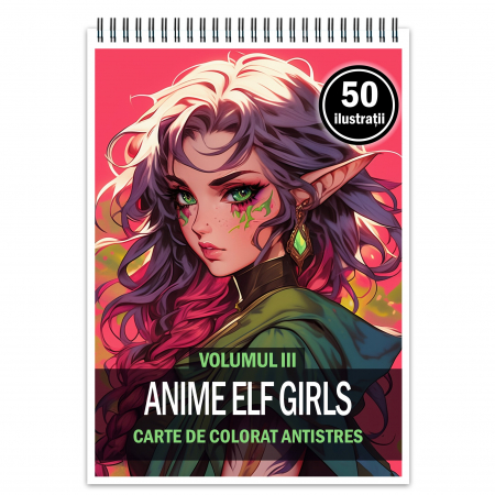 Fete Anime - Carte de colorat pentru relaxare si antistres, 50 de ilustratii, Anime Elf Girls - Volumul III, 106 pagini