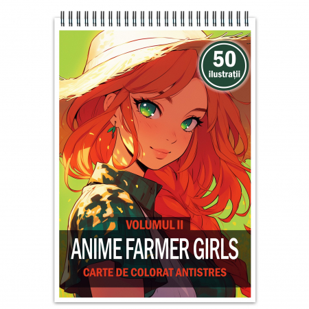 Fete Anime - Carte de colorat pentru relaxare si antistres, 50 de ilustratii, Anime Farmer Girls - Volumul II, 106 pagini