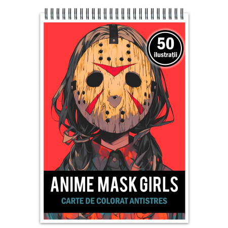 Fete Anime - Carte de colorat pentru relaxare si antistres, 50 de ilustratii, Anime Mask Girls, 106 pagini