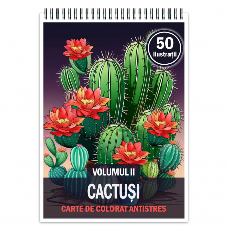 Carti de colorat cu Flori - Carte de colorat pentru relaxare si antistres, 50 de ilustratii, Cactusi - Volumul II, 106 pagini