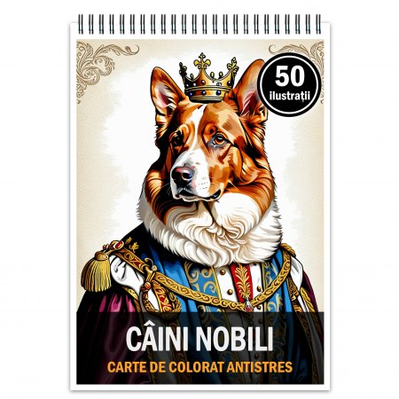 Carti de colorat cu Animale - Carte de colorat pentru relaxare si antistres, 50 de ilustratii, Caini Nobili, 106 pagini
