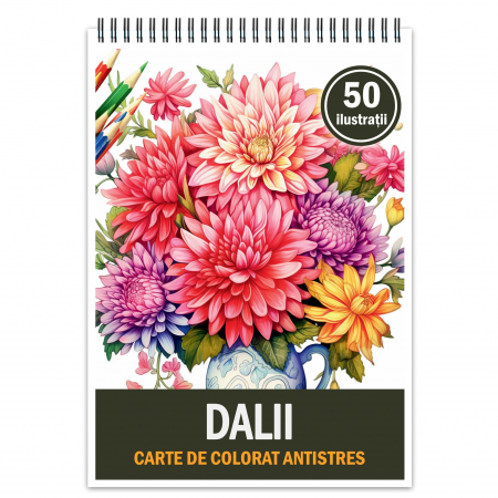 Carti de colorat cu Flori - Carte de colorat pentru relaxare si antistres, 50 de ilustratii, Dalii, 106 pagini