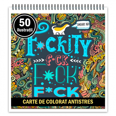 Carti de colorat Haioase - Carte de colorat pentru relaxare si antistres, 50 de ilustratii, F*ckity F*ck F*ck, 106 pagini