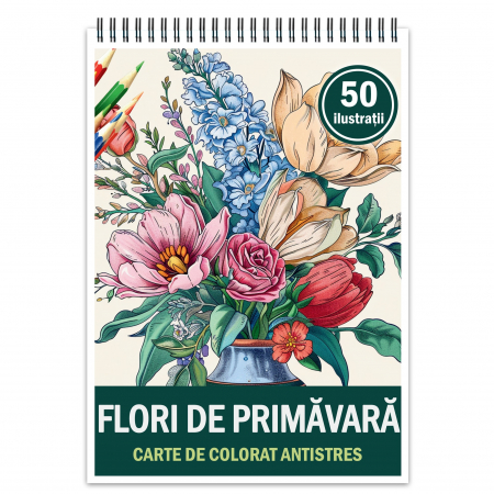 Carti de colorat cu Flori - Carte de colorat pentru relaxare si antistres, 50 de ilustratii, Flori de Primavara, 106 pagini