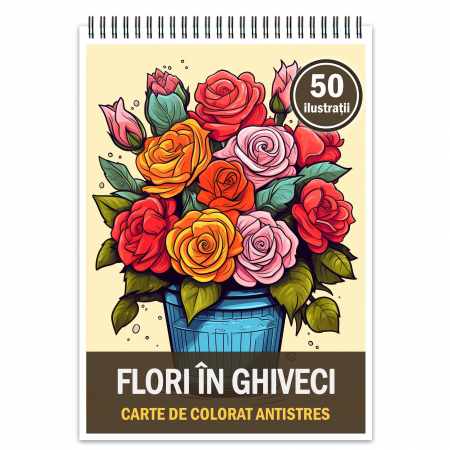 Carti de colorat cu Flori - Carte de colorat pentru relaxare si antistres, 50 de ilustratii, Flori in Ghiveci, 106 pagini