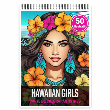 Carti de colorat antistres pentru adulti - Carte de colorat pentru relaxare si antistres, 50 de ilustratii, Hawaian Girls, 106 pagini