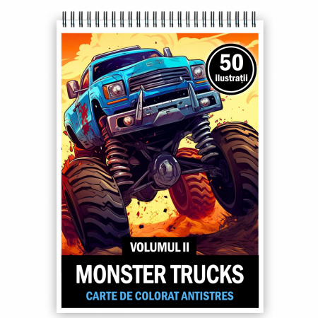 Carti de colorat cu masini si vehicule - Carte de colorat pentru relaxare si antistres, 50 de ilustratii, Monster Trucks - Volumul II, 106 pagini