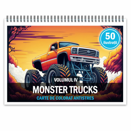 Carti de colorat cu masini si vehicule - Carte de colorat pentru relaxare si antistres, 50 de ilustratii, Monster Trucks - Volumul IV, 106 pagini