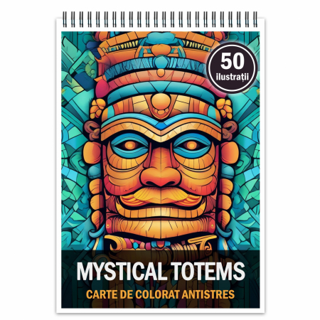 Carti de colorat antistres pentru adulti - Carte de colorat pentru relaxare si antistres, 50 de ilustratii, Mystical Totems, 106 pagini