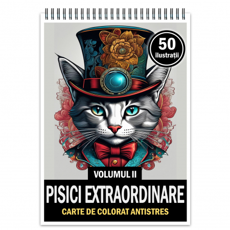 Carti de colorat cu Animale - Carte de colorat pentru relaxare si antistres, 50 de ilustratii, Pisici Extraordinare - Volumul II, 106 pagini