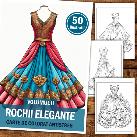Carte de colorat pentru relaxare si antistres, 50 de ilustratii, Rochii Elegante - Volumul II, 106 pagini [1]