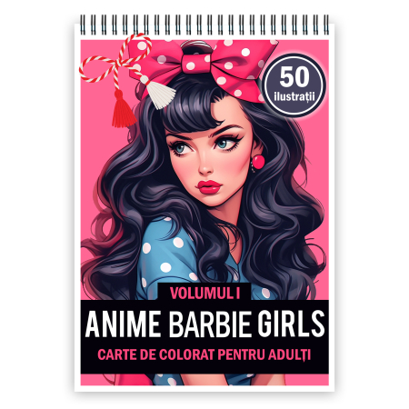Martisoare format A5 - Martisor de colorat, 50 de ilustratii format A5, carte de colorat cu spira metalica, model: Anime Barbie Girls