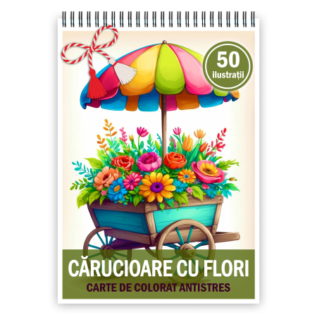 Martisoare format A5 - Martisor de colorat, 50 de ilustratii format A5, carte de colorat cu spira metalica, model: Carucioare cu Flori