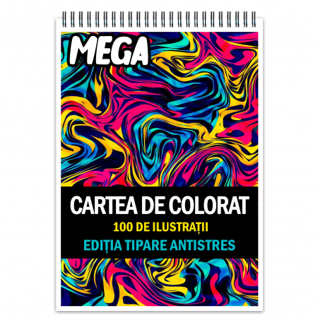 Super si Mega Carti de Colorat - Mega carte de colorat antistres , 100 de ilustratii cu Tipare Antistres, 206 pagini