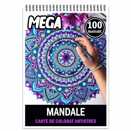 Super si Mega Carti de Colorat - Mega Carte de colorat pentru relaxare si antistres, 100 de ilustratii, Mandale, 206 pagini