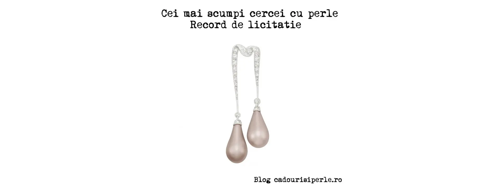 Cei mai scumpi cercei cu perle – record de licitație