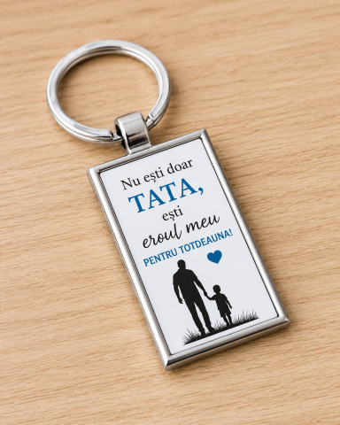BRELOCURI PERSONALIZATE - Breloc personalizat „Nu ești doar TATĂ, ești eroul meu pentru totdeauna!”