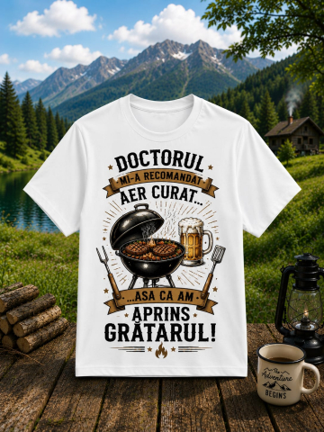 TRICOURI AMUZANTE - Tricou personalizat „Doctorul mi-a recomandat aer curat… așa că am aprins grătarul!”