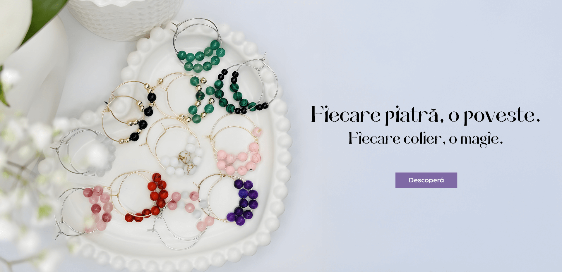Fiecare piatra o poveste, fiecare colier o magie