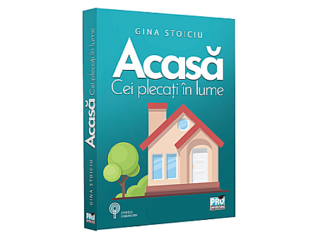 Cărți - Acasă. Cei plecați în lume