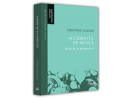 Drept/Legislație - Accidentul de muncă. Realitați și perspective