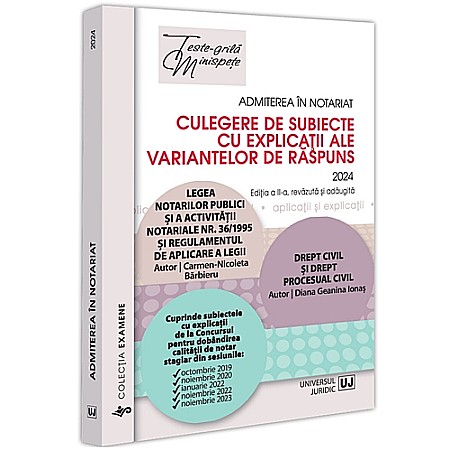 Drept/Legislație - Admiterea în notariat. Culegere de subiecte cu explicații ale variantelor de răspuns. Ediția a II-a