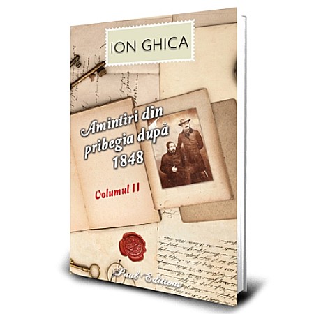 Istorie - Amintiri din pribegia dupa 1848. Vol. 2