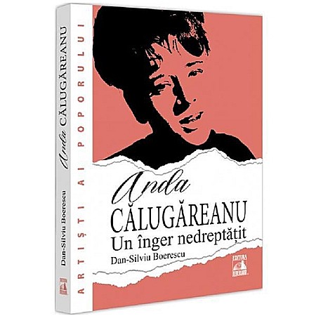 Beletristică - Anda Călugăreanu. Un înger nedreptățit