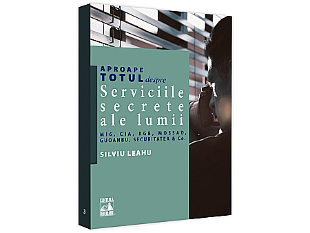 Istorie - Aproape totul despre Serviciile secrete ale lumii