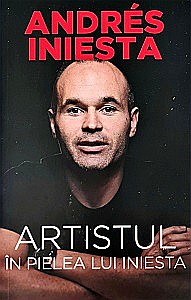 Sport - Artistul. În pielea lui Iniesta