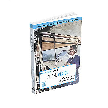 Jurnale/Memorii - Aurel Vlaicu, cu ochii plini de praf de stele