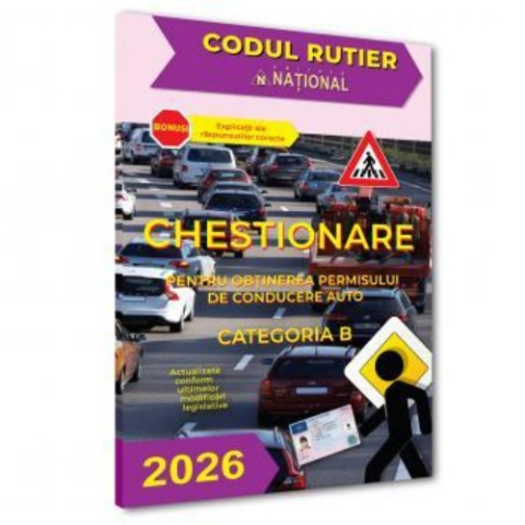 Drept/Legislație - Chestionare pentru obținerea permisului de conducere auto - Categoria B - 2026
