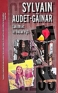 Proză - Balamuc la București