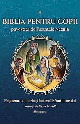 Cărți pentru copii - Biblia pentru copii povestită de Parintele Necula. Nașterea, copilăria și botezul Mântuitorului