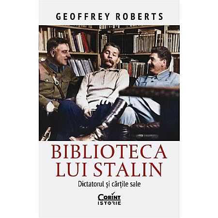 Proză - Biblioteca lui Stalin. Dictatorul și cărțile sale