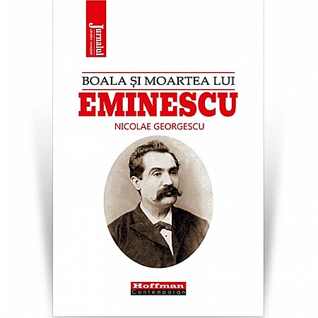 Beletristică - Boala și moartea lui Eminescu
