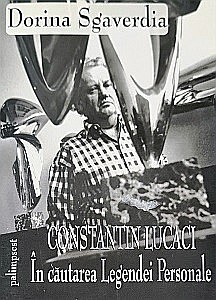 Beletristică - Constantin Lucaci. În căutarea Legendei Personale