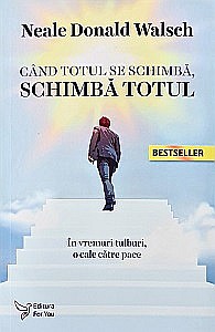 Spiritualitate/Ezoterism - Când totul se schimbă, schimbă totul