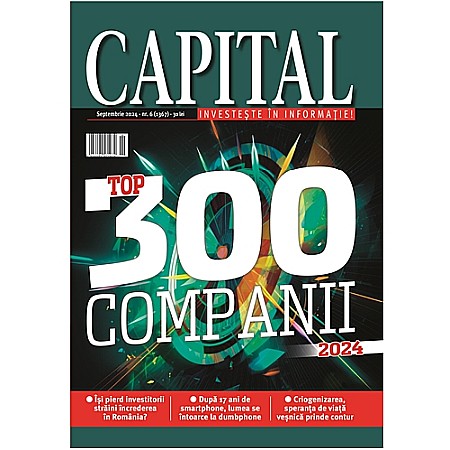Reviste - Revista Capital Nr. 6/2024. Conține Top 300 Companii
